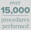 Over 15,000 Procedures performed